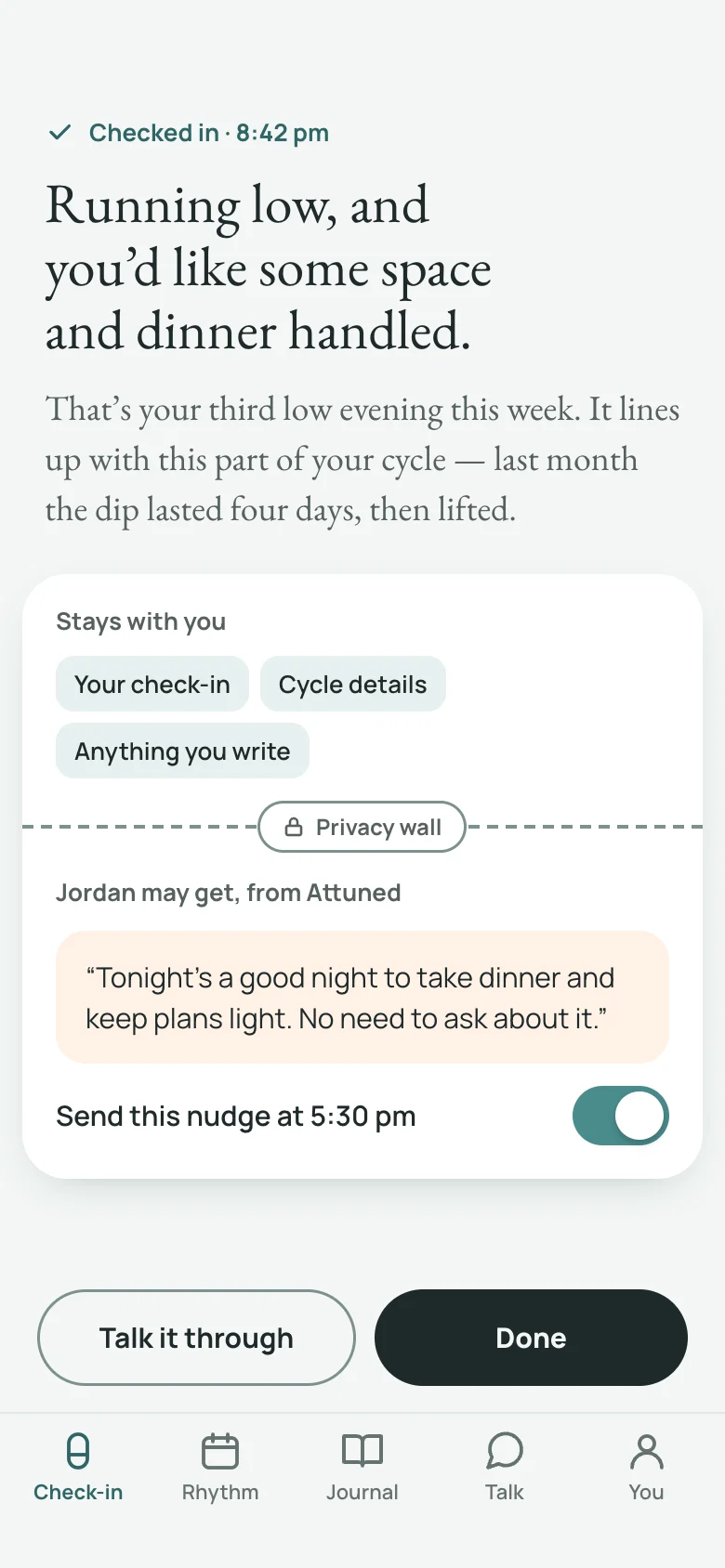 Attuned's reflection: Running low, and you'd like some space and dinner handled, with the privacy wall and the nudge Jordan may get.