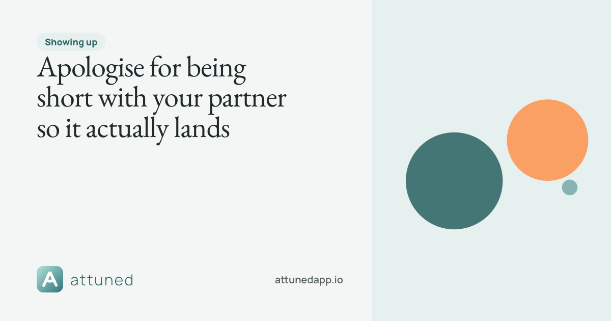 Share card: Apologise for being short with your partner so it actually lands