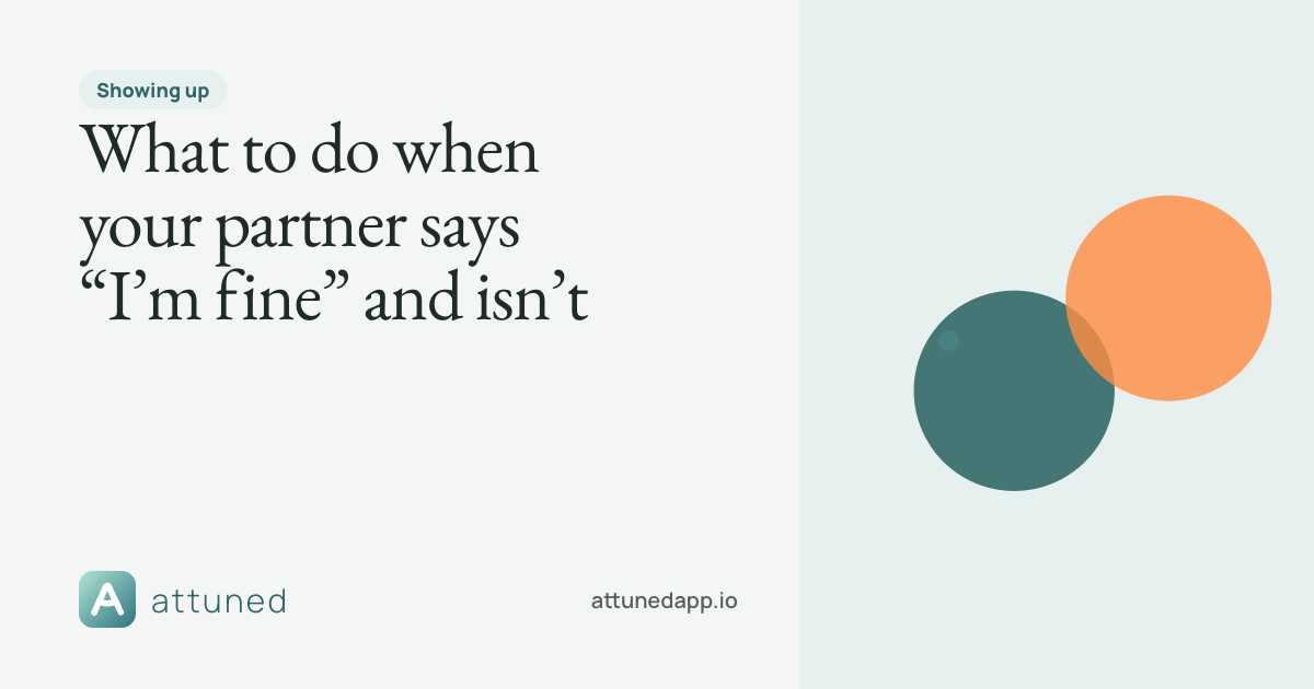 Share card: What to do when your partner says “I’m fine” and isn’t